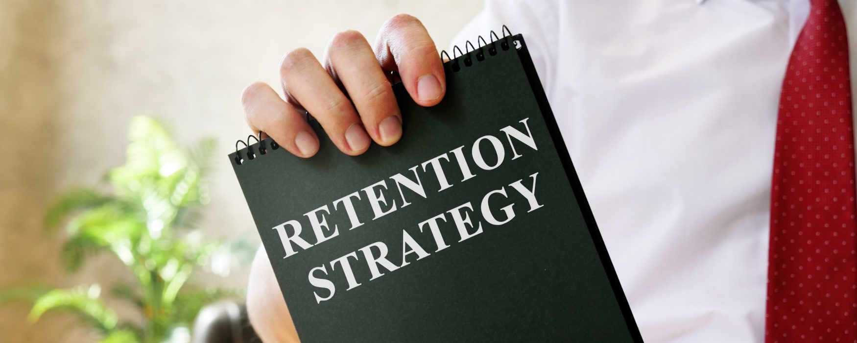 Retention strategy