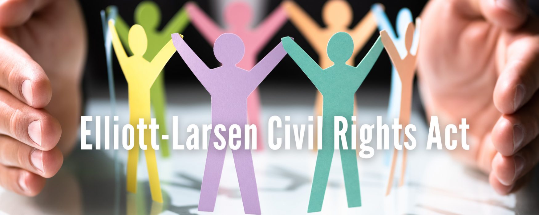 Image with the title "Eliott-Larsen Civil Rights Act"