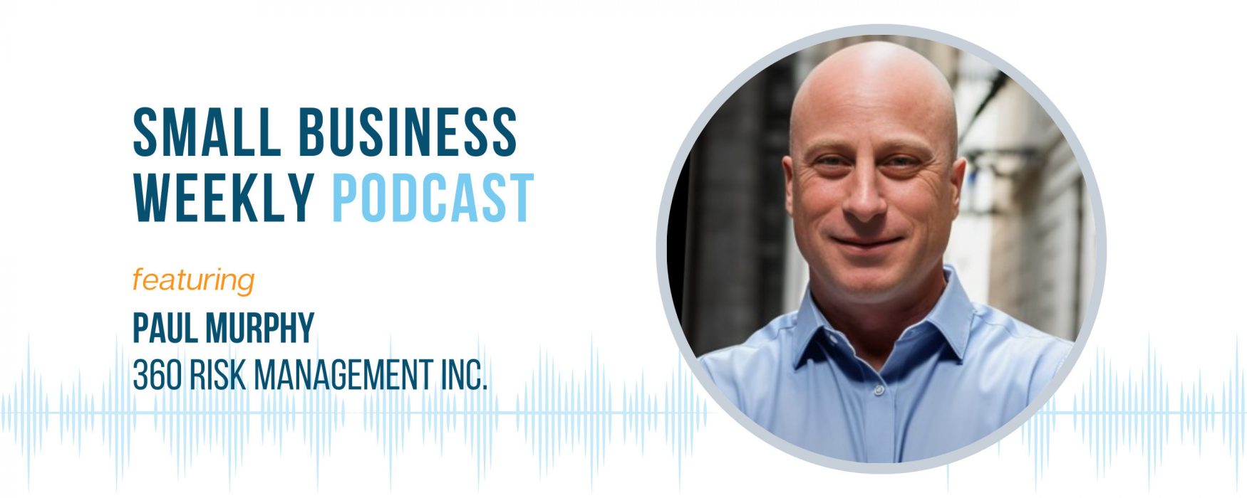 Small Business Weekly Podcast with Paul Murphy
