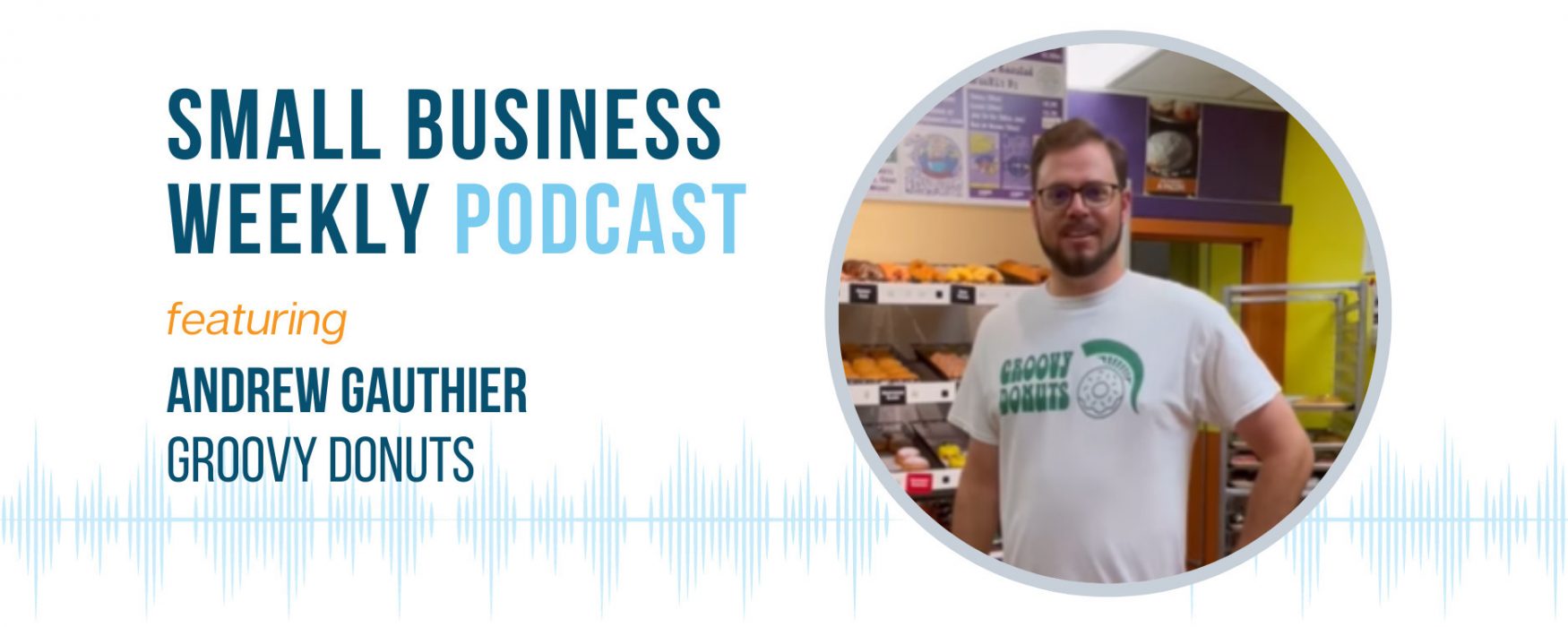 Andrew Gauthier, featured on this weeks episode of the Small Business Weekly podcast