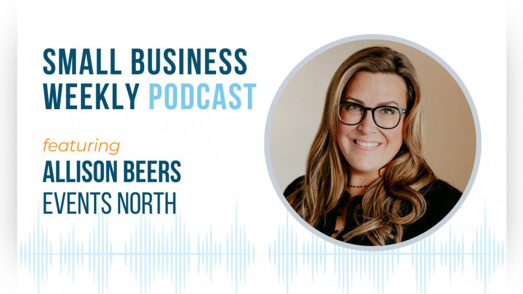 The Small Business Weekly Podcast featuring Allison Beers