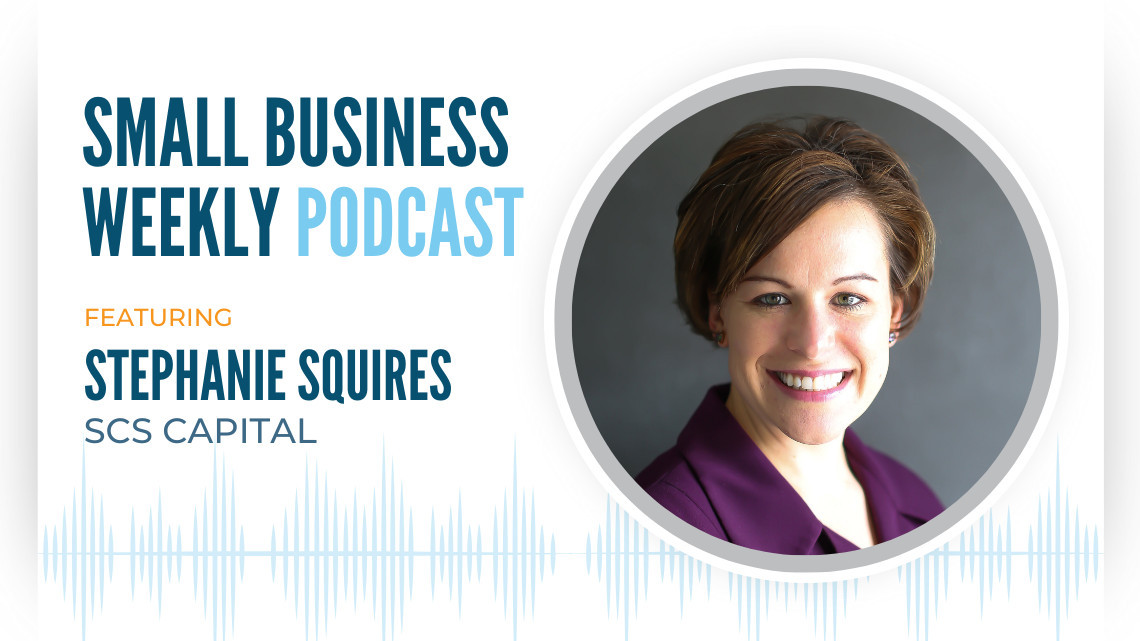 The Small Business Weekly Podcast, featuring Stephanie Squires