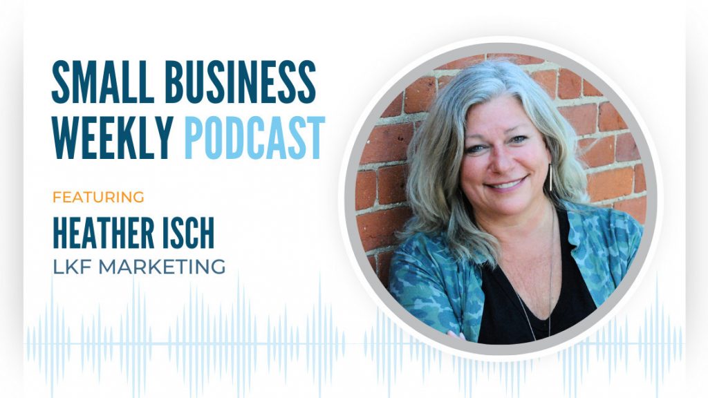 The Small Business Weekly podcast featuring Heather Isch