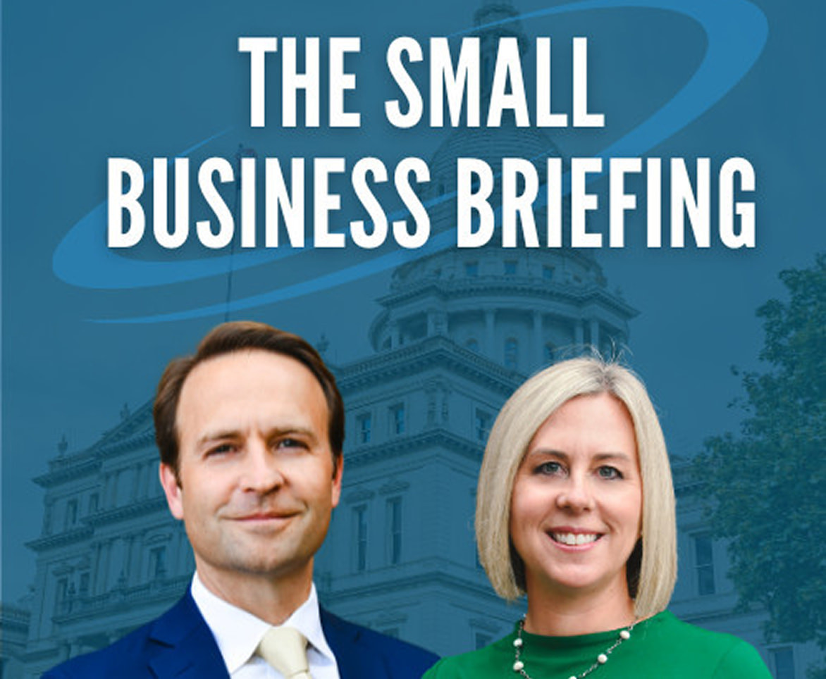 The Small Business Briefing with hosts Brian Calley and Sarah Miller